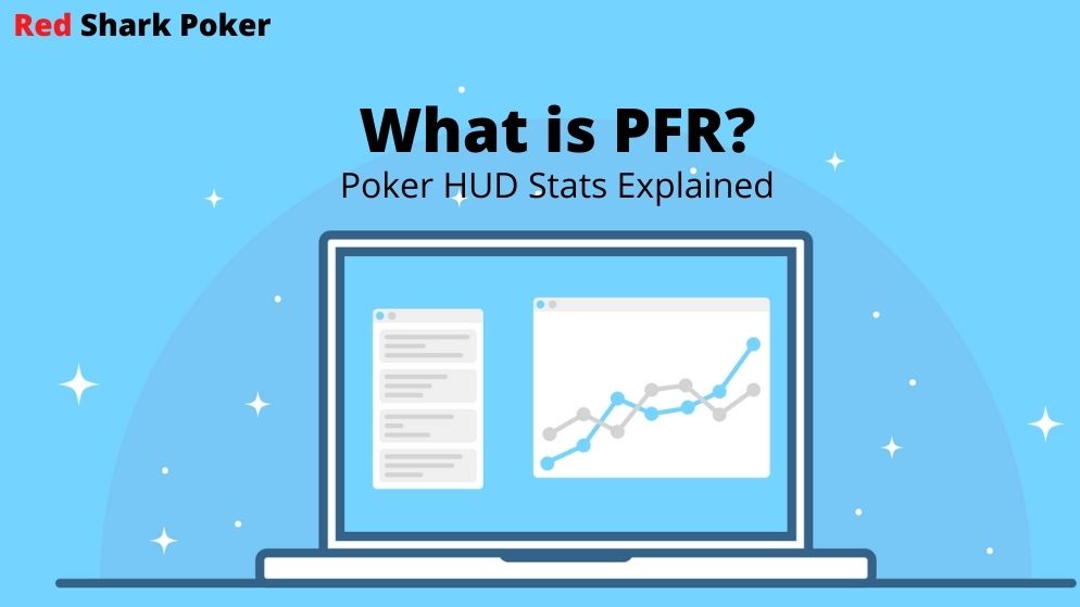 What is PFR in Poker? Poker PFR HUD Stats Explained