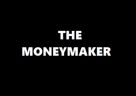 The MoneyMaker