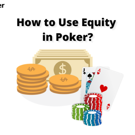 How to Use Poker Equity to Improve Your Game