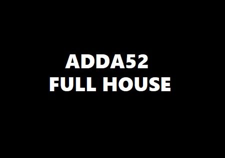 Adda52 Full House