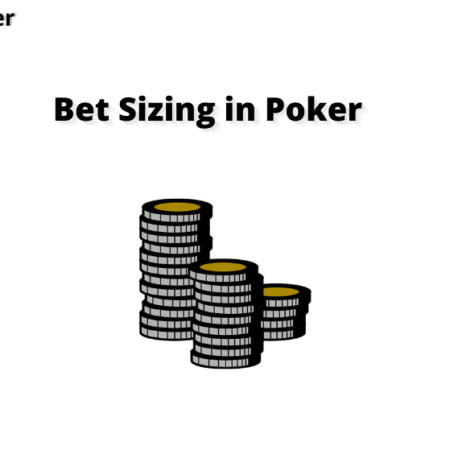 Bet Sizing in Poker | How Much to Bet?