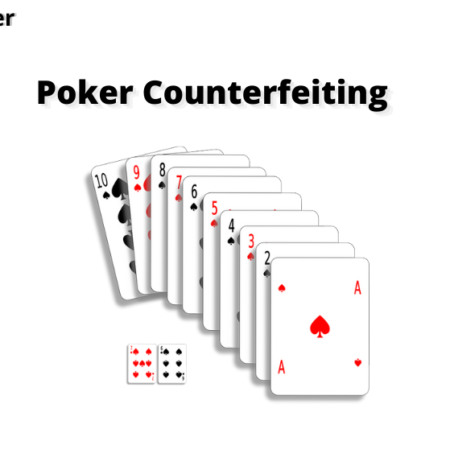 Counterfeiting in Poker Explained