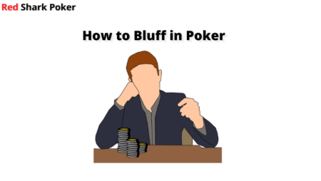 Poker Bluffing | How to Bluff in Poker