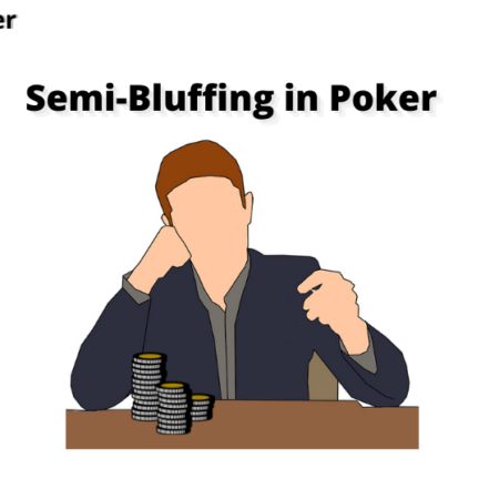 Semi-Bluff in Poker Explained