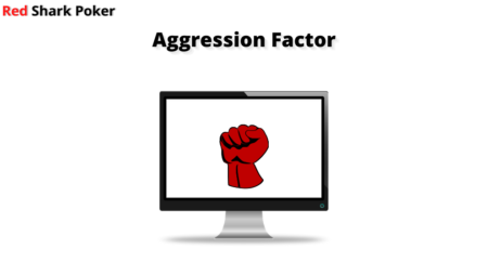Aggression Factor in Poker Explained