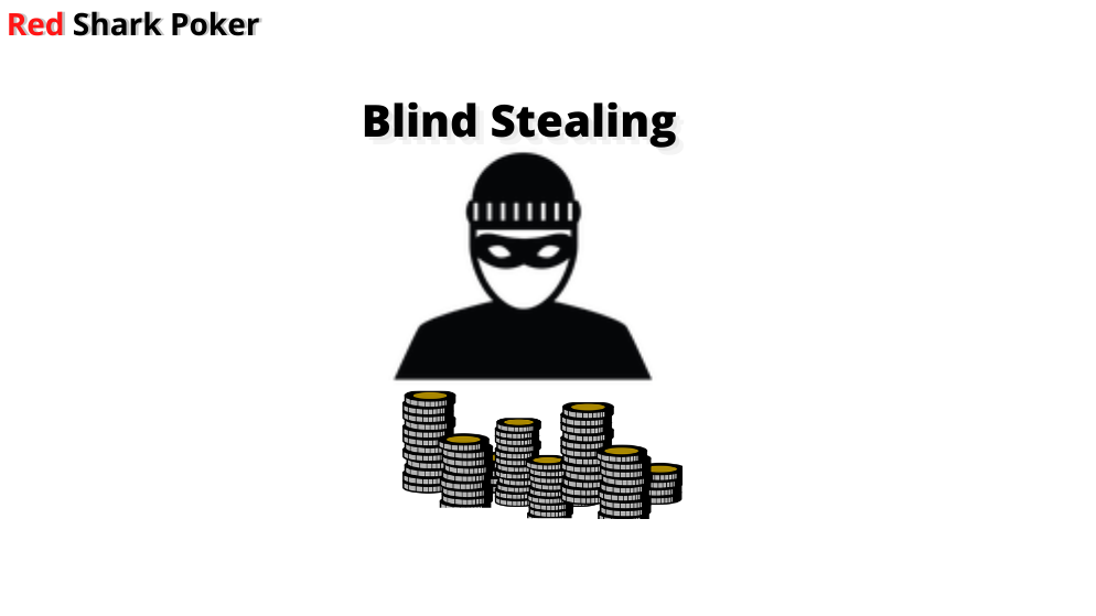 Blind Stealing in Poker Explained