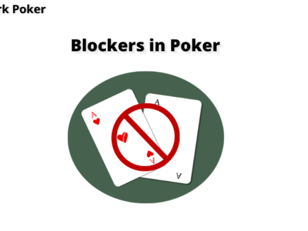 Blockers in Poker Explained