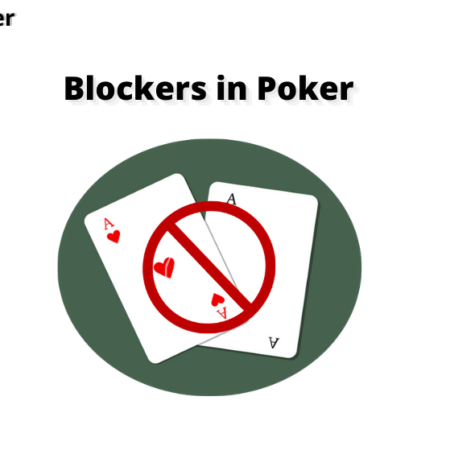 Blockers in Poker Explained