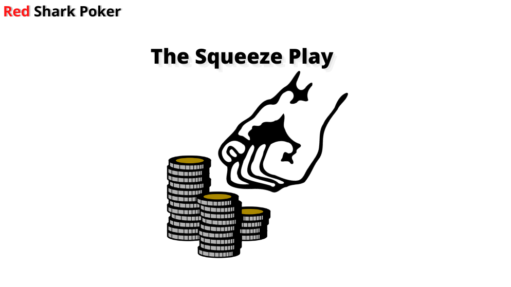 Squeeze Play in Poker Explained